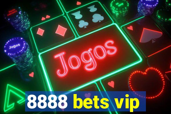 8888 bets vip
